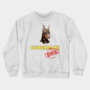 Dobermans Rock! Crewneck Sweatshirt